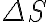 \Delta S