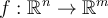 f:\mathbb{R}^n \to \mathbb{R}^m