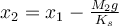  x_2 = x_1 -\frac{M_2g}{K_s}