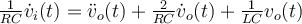 \frac{1}{RC} \dot v_i(t) = \ddot v_o(t) +\frac{2}{RC}\dot v_o(t) +\frac{1}{LC}v_o(t) 