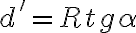  d' = R tg \alpha  