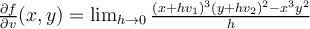  \frac{\partial f}{\partial v} (x,y) = \lim_{h \rightarrow 0} \frac{(x+hv_1)^3(y+hv_2)^2-x^3y^2}{h} 