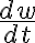\frac{dw}{dt}