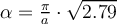 \alpha=\frac{\pi}{a} \cdot \sqrt{2.79}