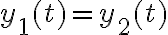 y_1(t)=y_2(t)