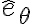  \hat{e}_\theta  