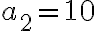 a_2=10 a_2=10
