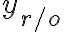  y_{r/o} 