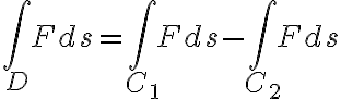 \int_D F ds= \int_{C_1} F ds-\int_{C_2} F ds