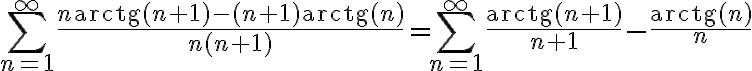 \sum_{n=1}^{\infty} \frac{ n\mathrm{arctg}(n+1) - (n+1)\mathrm{arctg}(n) }{ n(n+1) } = \sum_{n=1}^{\infty} \frac{\mathrm{arctg}(n+1)}{n+1} - \frac{\mathrm{arctg}(n)}{n}