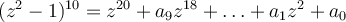 (z^2-1)^{10} = z^{20}+a_{9}z^{18}+\ldots+a_{1}z^2+a_0