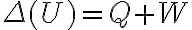 \Delta(U)=Q+W
