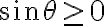 \sin \theta \geq 0