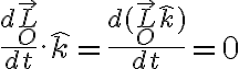  \frac{d \vec{L}_O}{dt} . \hat{k} = \frac{ d ( \vec{L}_O  \hat{k} ) }{dt} = 0 