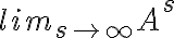  lim _{s \rightarrow \infty }A^s 