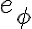  e_{\phi}  