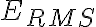 E_{RMS}