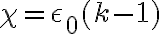 \chi = \epsilon_0 (k-1)