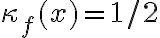 \kappa_f(x) = 1/2