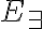  E_\exists 