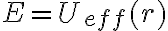 E=U_{eff}(r)
