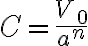  C=\frac{V_0}{a^n} 
