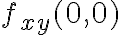 f_{xy}(0,0)