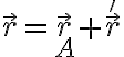 \vec r = \vec r_A + \vec r'