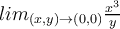 lim_{(x,y) \to (0,0)} \frac{x^3}{y}