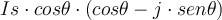  Is \cdot cos \theta \cdot (cos \theta - j \cdot sen \theta )  