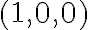 (1,0,0)