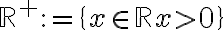 \mathbb{R}^+ := \{x \in \mathbb{R} \left|\right. x>0\}
