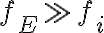 f_E\gg f_i