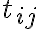 t_{ij}