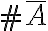 \#\bar{A}