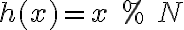  h(x) = x\ \%\ N 
