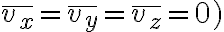 \displaystyle \overline{v_x}=\overline{v_y}=\overline{v_z}=0)