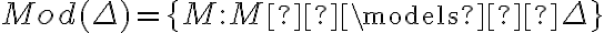 Mod(\Delta) = \{ M : M \models \Delta \}
