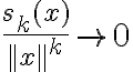 \frac{s_k(x)}{||x||^k} \rightarrow 0