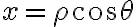 x=\rho \cos \theta