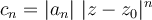 c_n = |a_n| \ |z- z_0| ^n