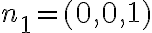 n_{1}=(0,0,1)