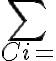  \sum_{{Ci}={}}^{}