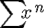  \sum x^n