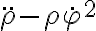 \ddot{ \rho } - \rho \dot{ \varphi }^2 \ddot{ \rho } - \rho \dot{ \varphi }^2