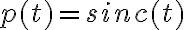 p(t) = sinc(t)