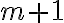 m+1