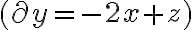 ( \partial y = -2x +z )