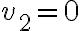 v_2 = 0