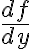 \frac{df}{dy}